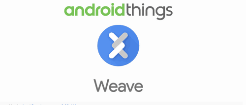 谷歌物联网更新Android Things及Weave,程序员们可实现快速开发了